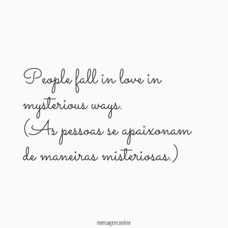 People fall in love in mysterious ways