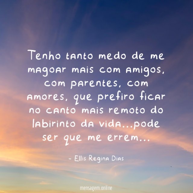 Tenho tanto medo de me magoar mais com amigos