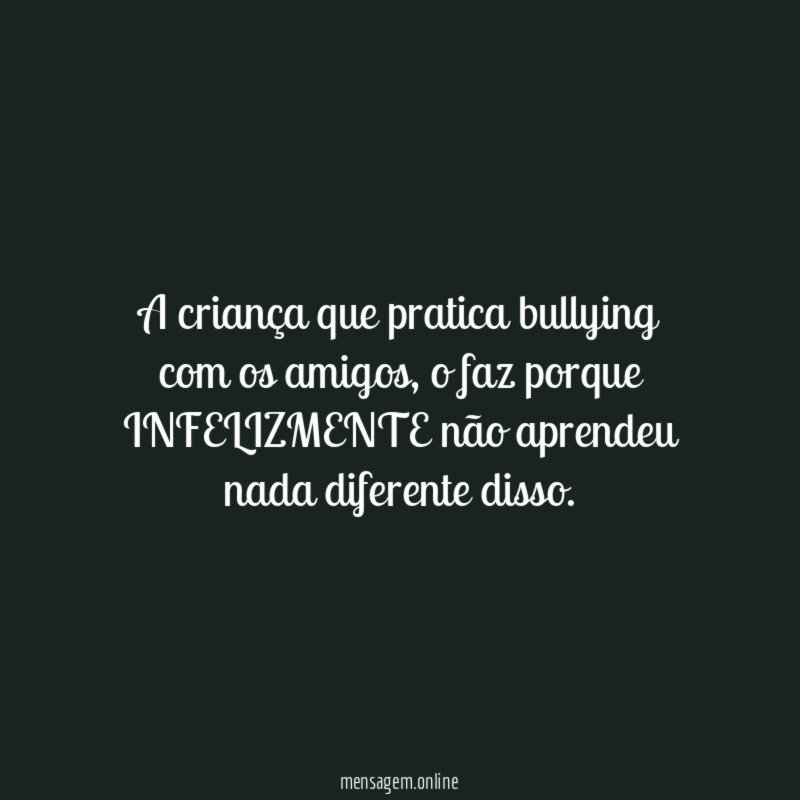 A criança que pratica bullying com os amigos