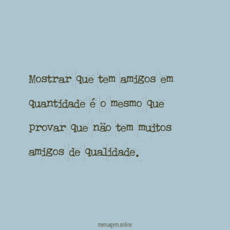 Mostrar que tem amigos em quantidade é