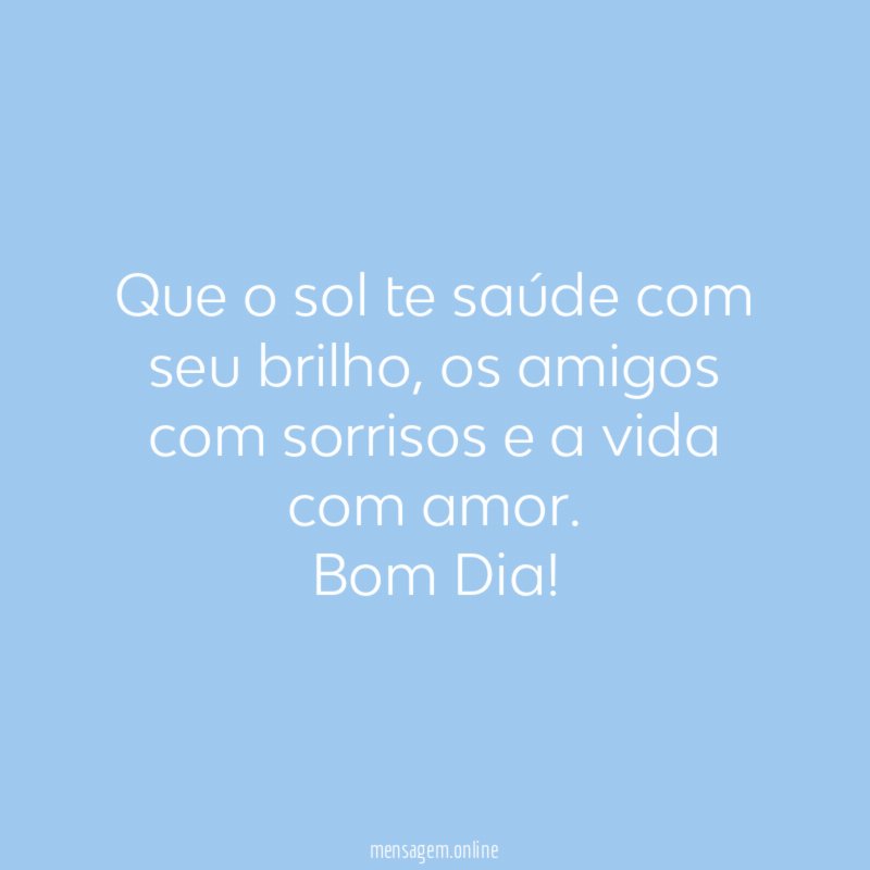 Que o sol te saúde com seu brilho