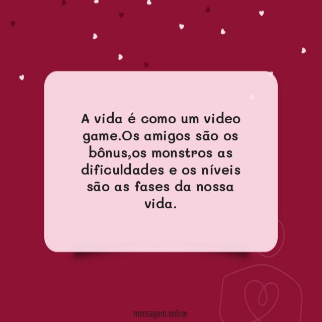 A vida é como um video game
