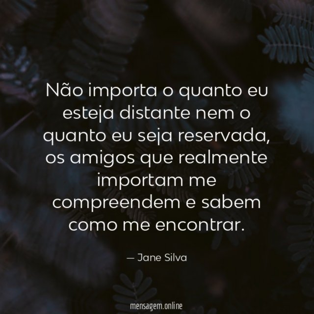Não importa o quanto eu esteja distante nem