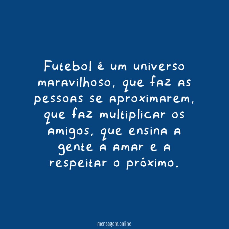 Futebol é um universo maravilhoso