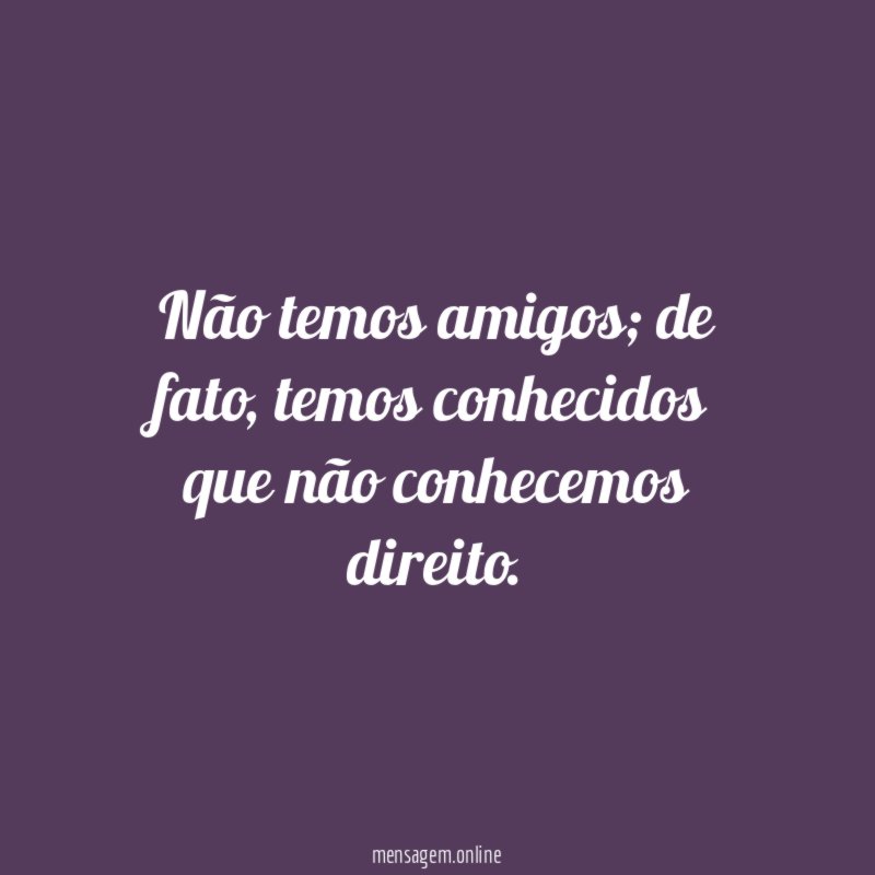 Não temos amigos