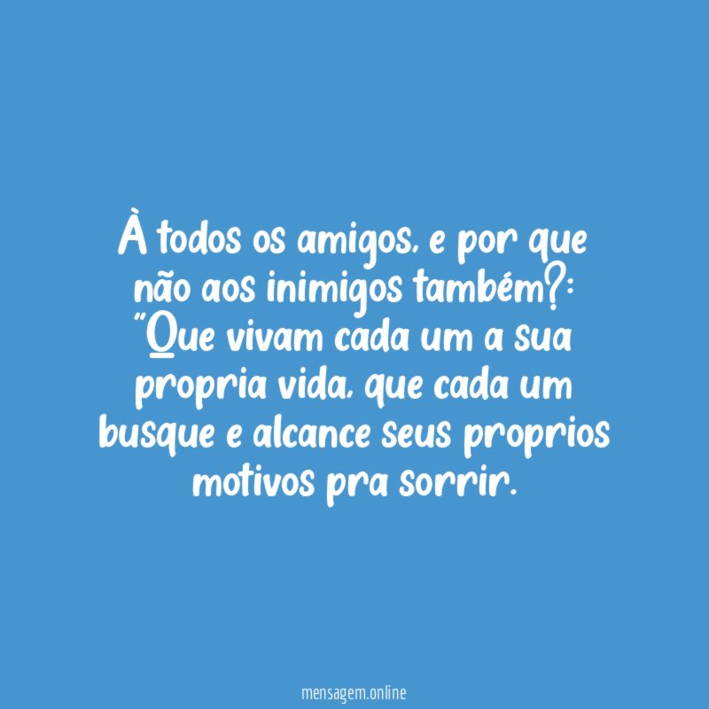 À todos os amigos