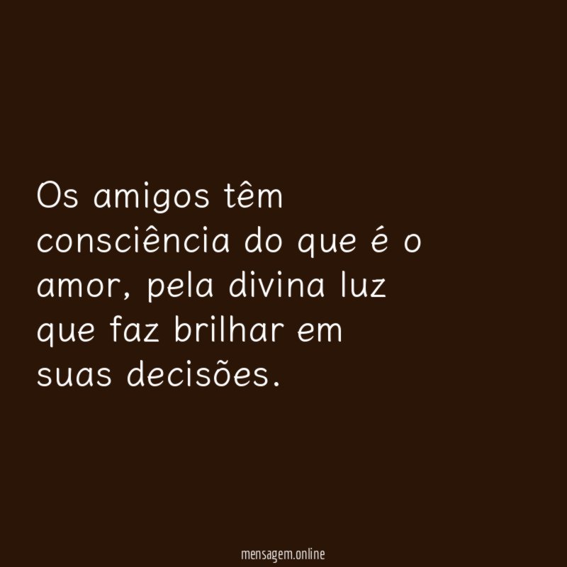 Os amigos têm consciência do que é o amor