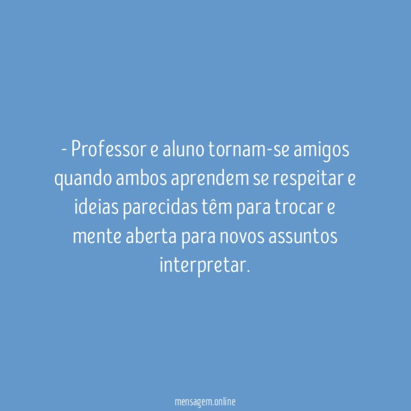 Professor e aluno tornam-se amigos quando ambos