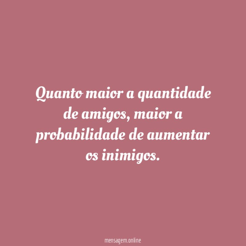 Quanto maior a quantidade de amigos