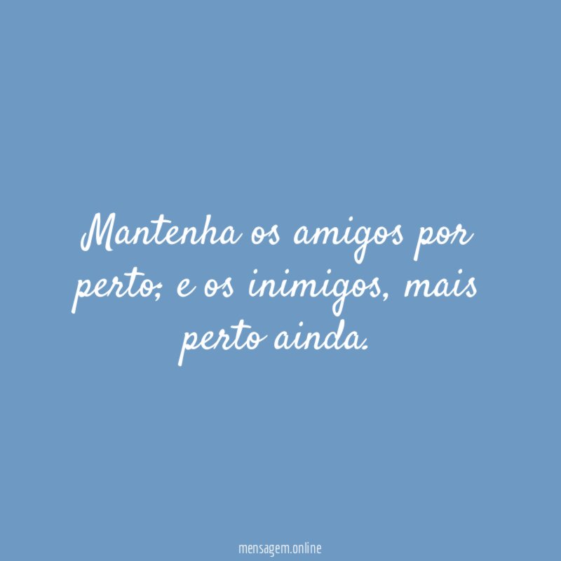 Mantenha os amigos por perto
