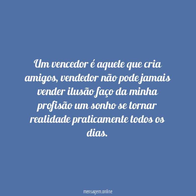 Um vencedor é aquele que cria amigos