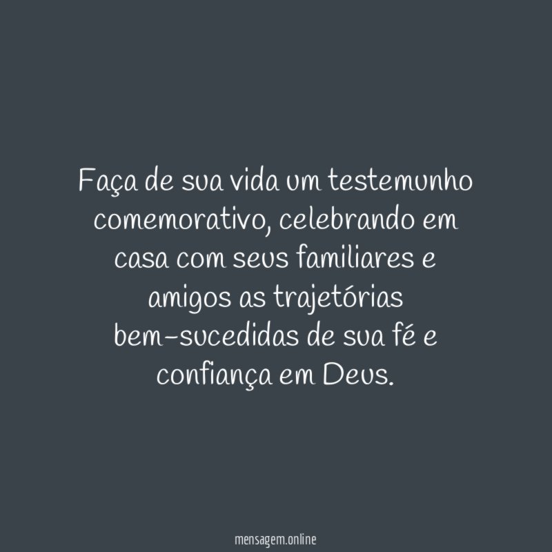 Faça de sua vida um testemunho comemorativo