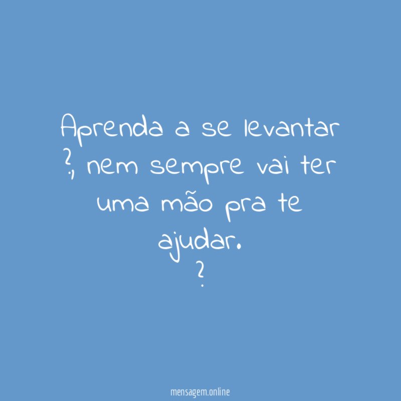 Aprenda a se levantar ?