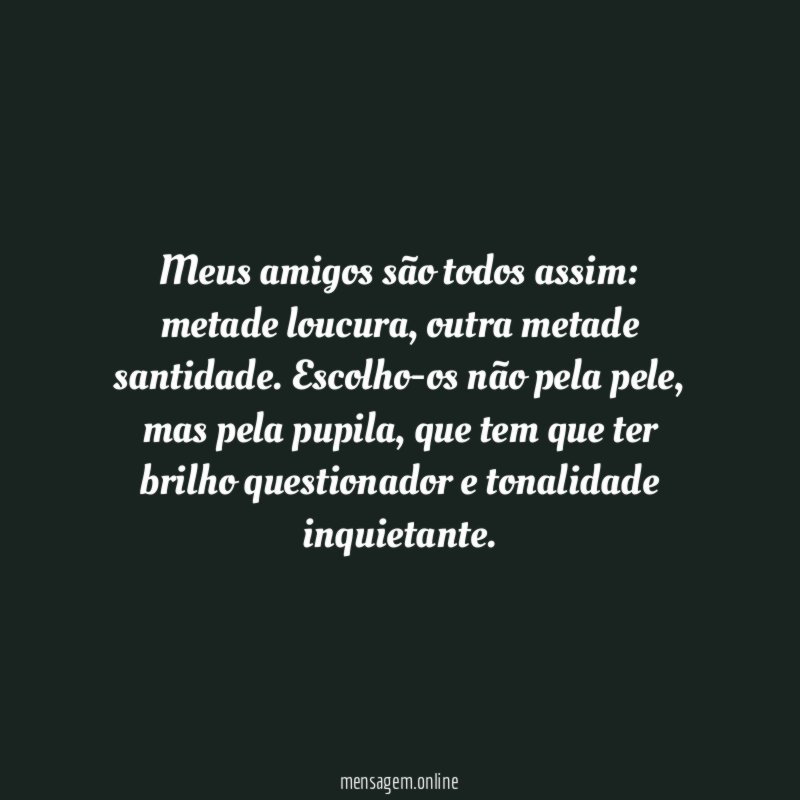 Meus amigos são todos assim