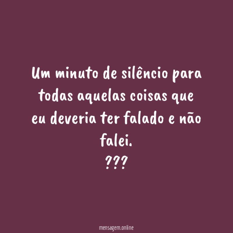 Um minuto de silêncio para todas aquelas coisas