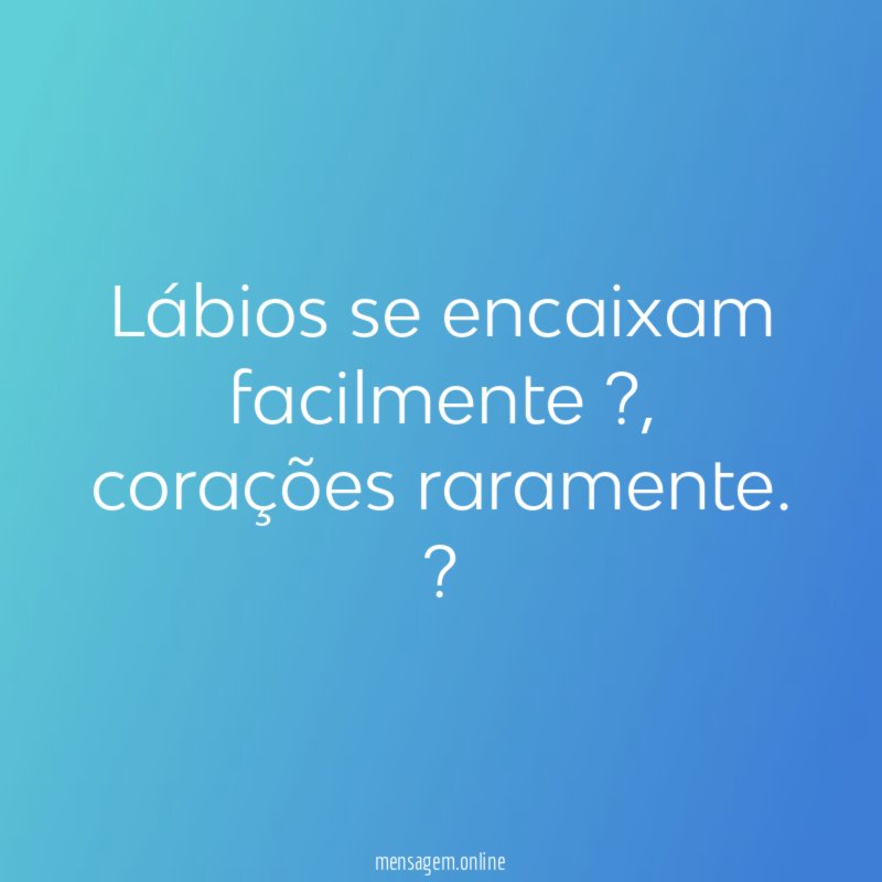 Lábios se encaixam facilmente ?