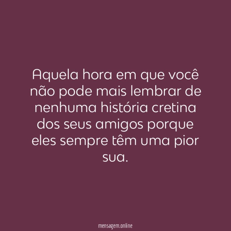 Aquela hora em que você não pode mais
