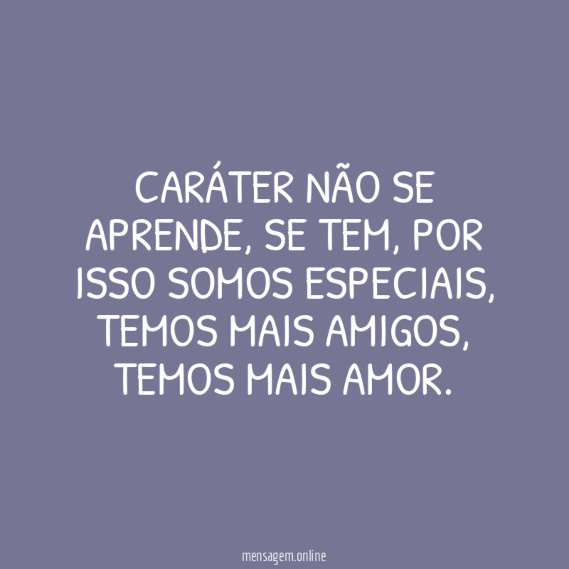 Caráter não se aprende