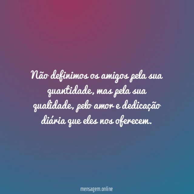 Não definimos os amigos pela sua quantidade