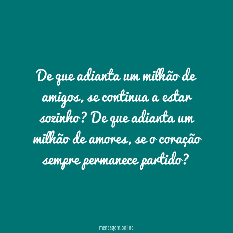 De que adianta um milhão de amigos