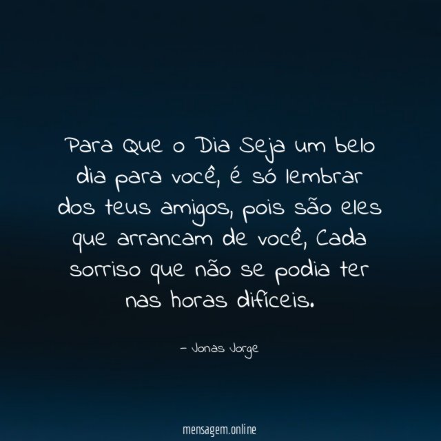Para Que o Dia Seja um belo dia para você