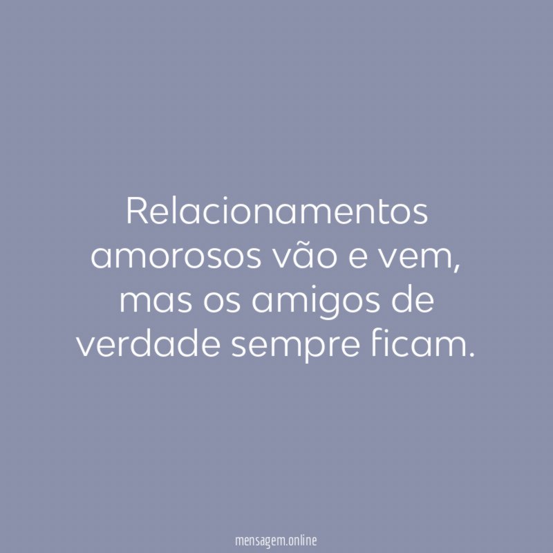 Relacionamentos amorosos vão e vem