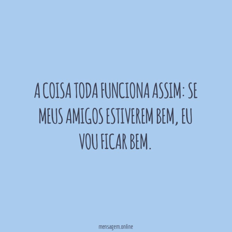 A coisa toda funciona assim