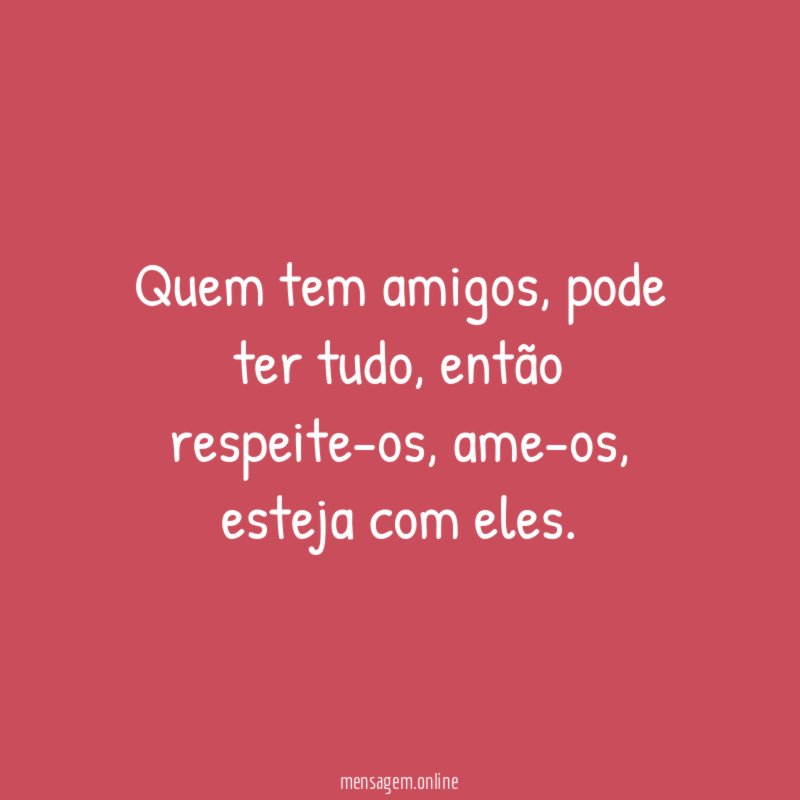 Quem tem amigos