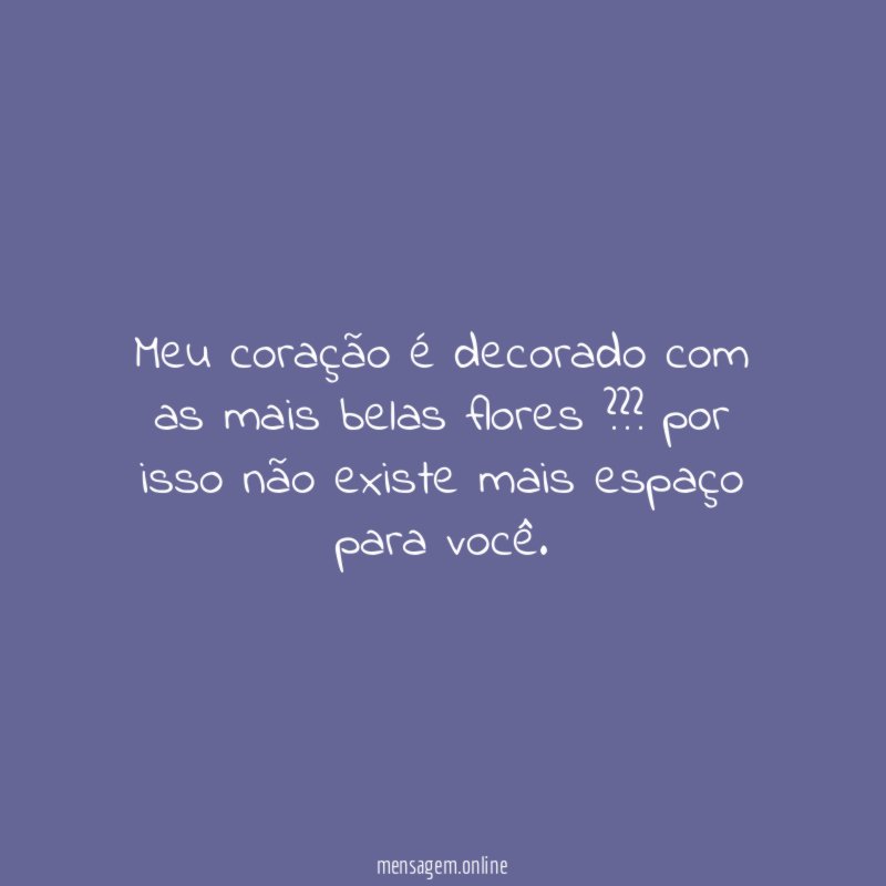 Meu coração é decorado com as mais belas