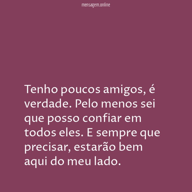 Tenho poucos amigos