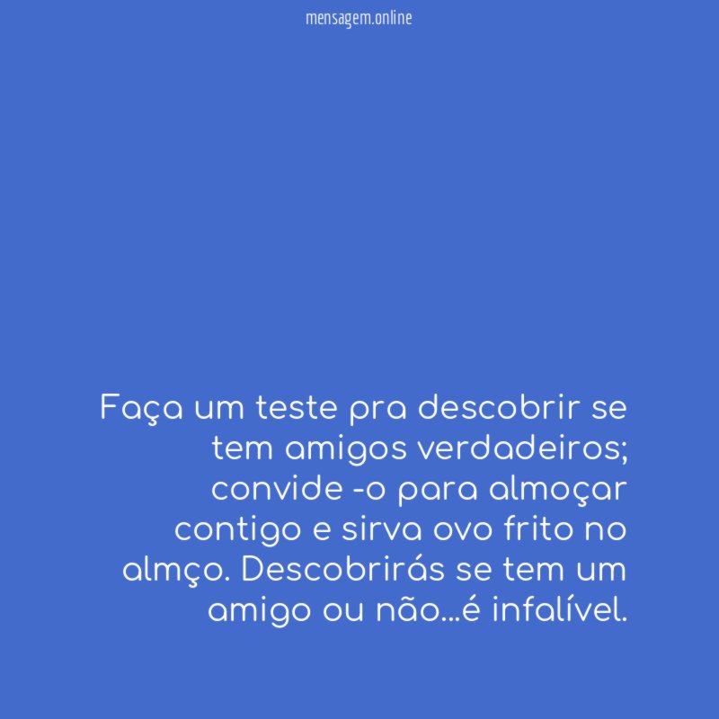Faça um teste pra descobrir se tem amigos verdadeiros