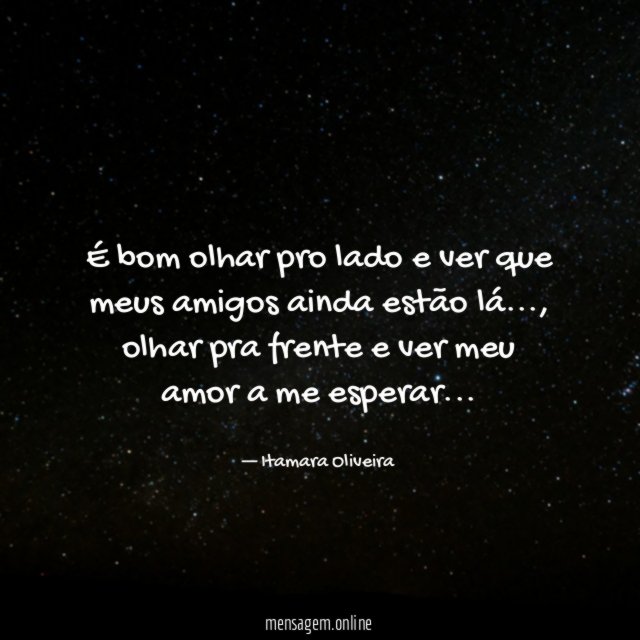 É bom olhar pro lado e ver que