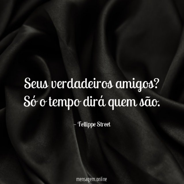 Seus verdadeiros amigos