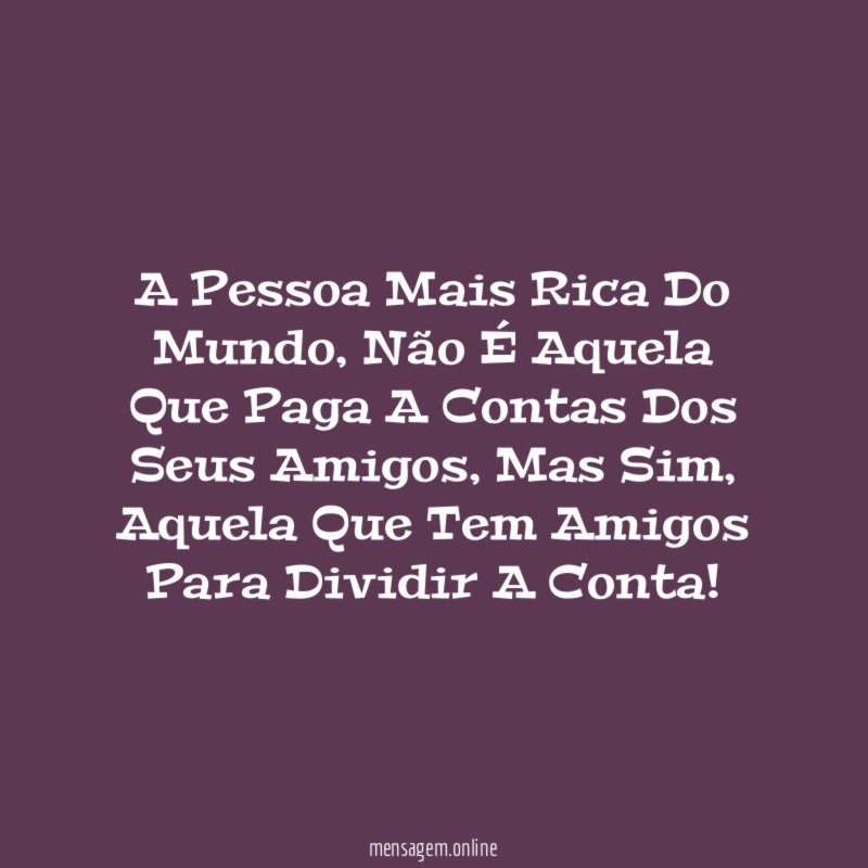 A Pessoa Mais Rica Do Mundo