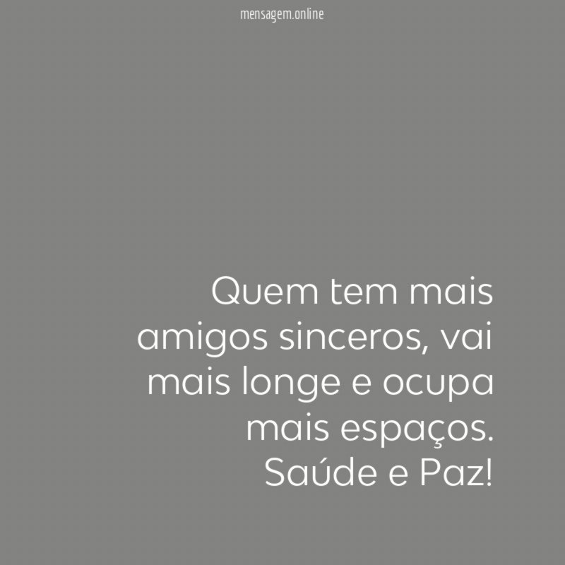 Quem tem mais amigos sinceros