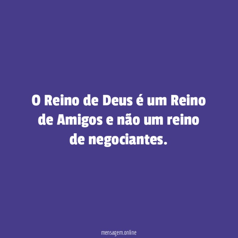 O Reino de Deus é um Reino de