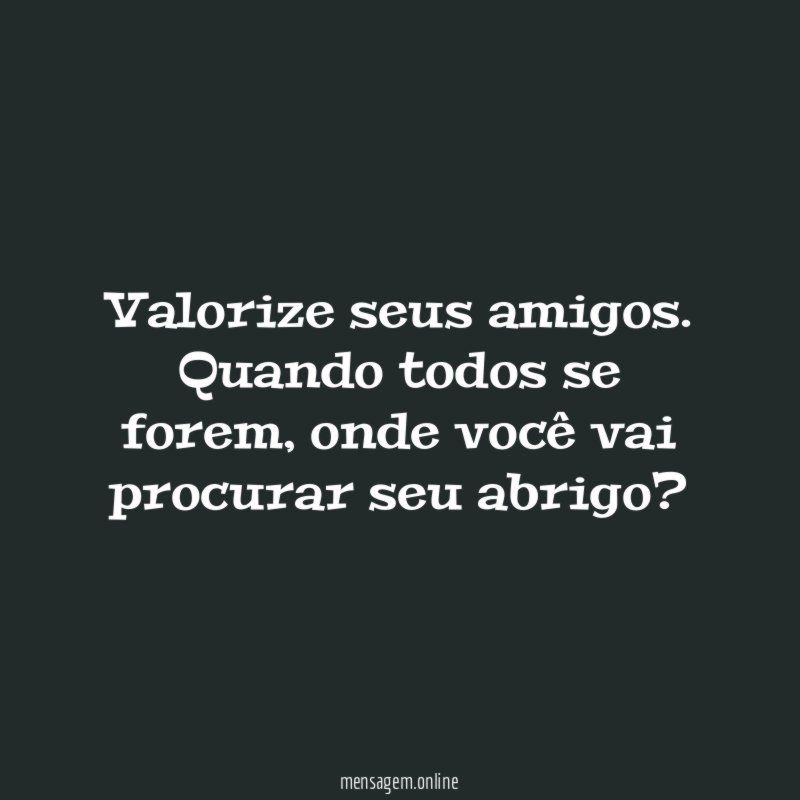 Valorize seus amigos