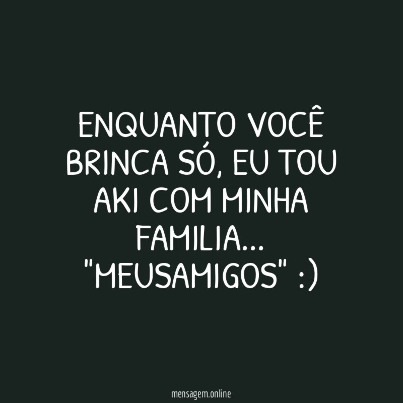 Enquanto você brinca só