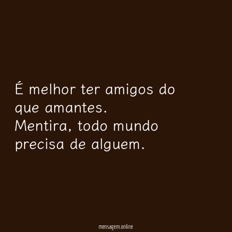 É melhor ter amigos do que amantes