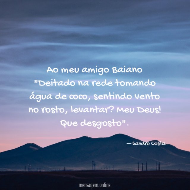 Ao meu amigo Baiano