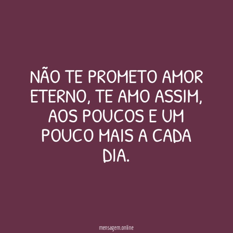 Não te prometo amor eterno