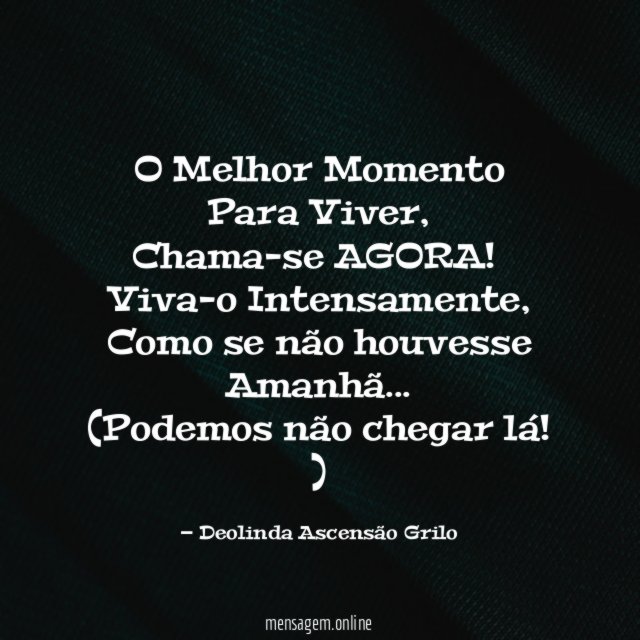 O Melhor Momento Para Viver
