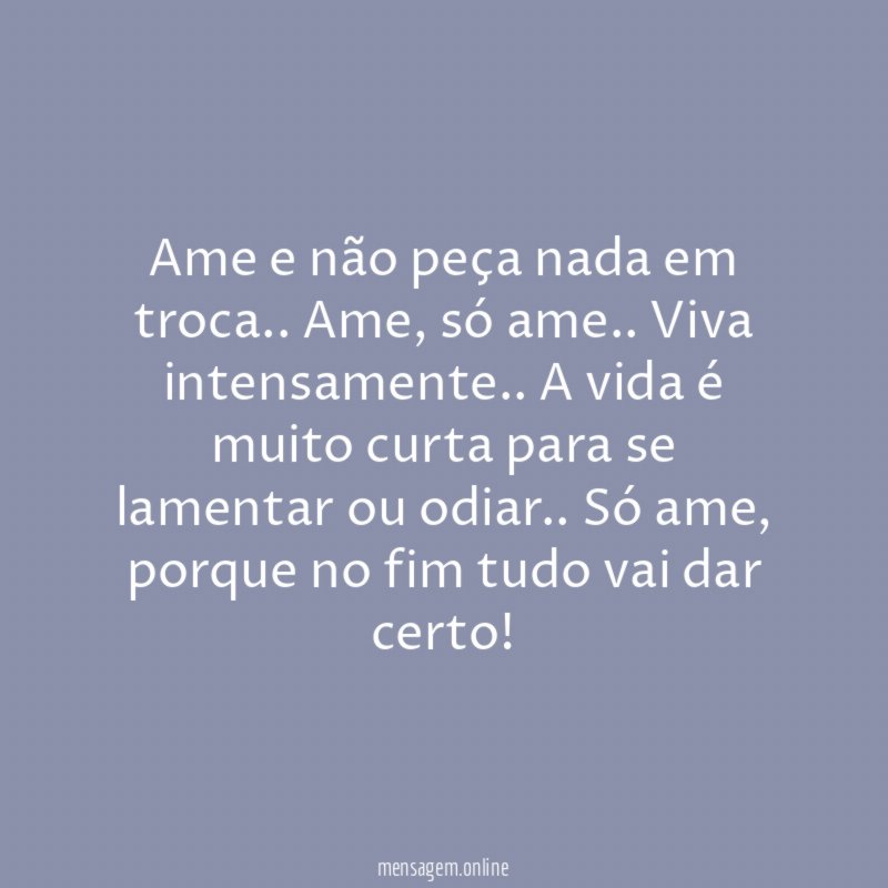 Ame e não peça nada em troca