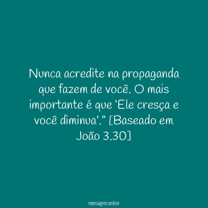 Nunca acredite na propaganda que fazem de você