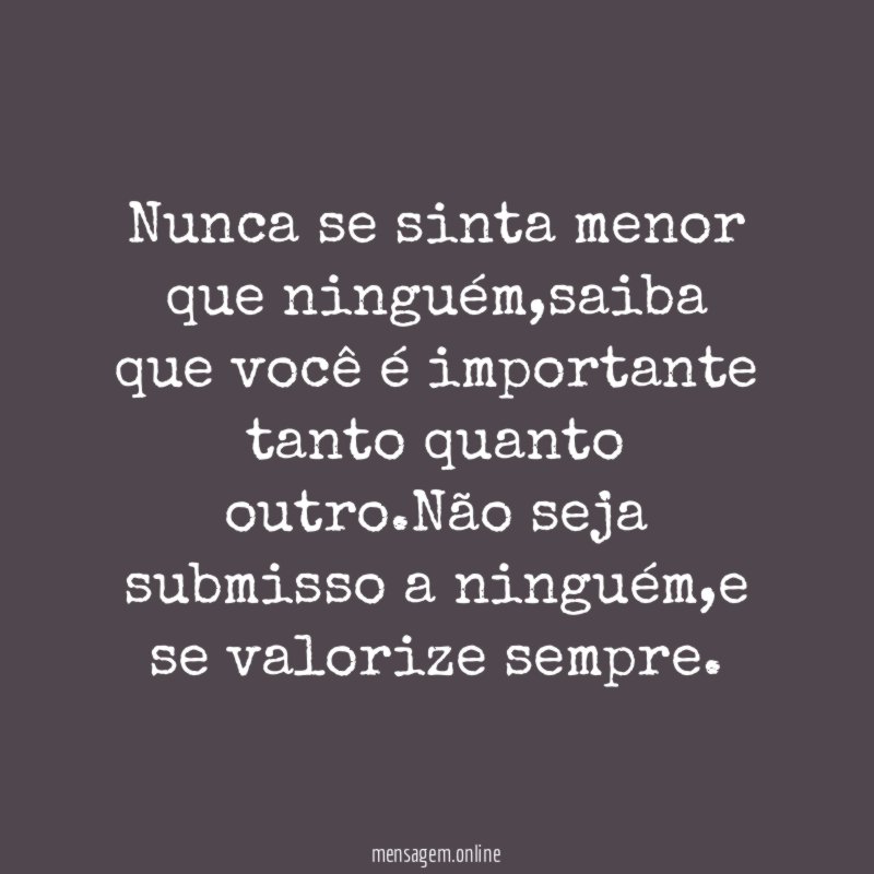 Nunca se sinta menor que ninguém