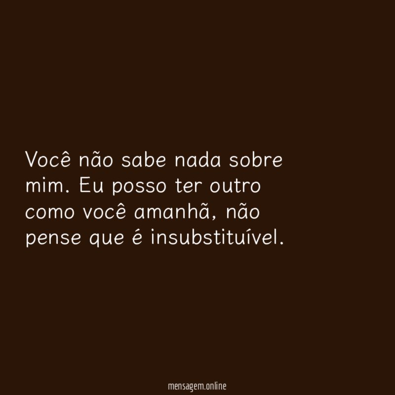Você não sabe nada sobre mim