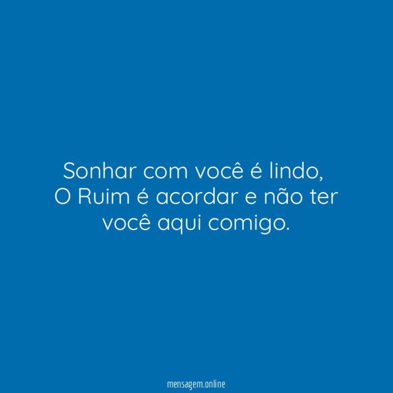 Sonhar com você é lindo