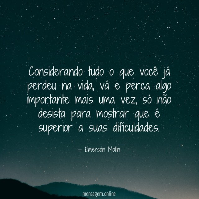 Considerando tudo o que você já perdeu na vida