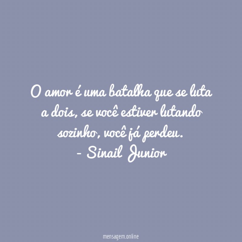 O amor é uma batalha que se luta a dois