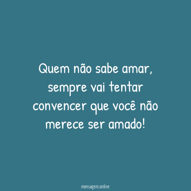 Quem não sabe amar